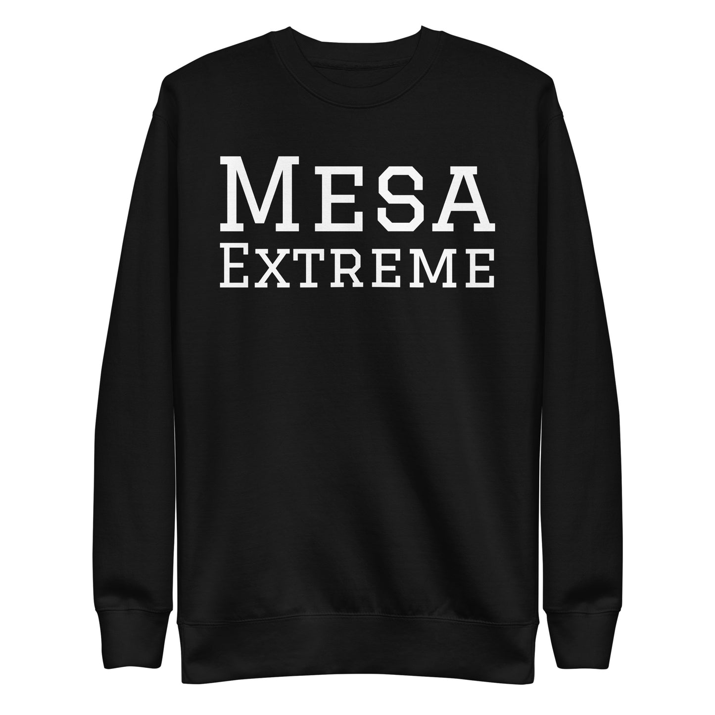 Mesa Extreme Premium Sweatshirt